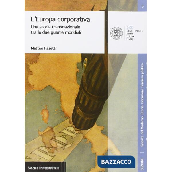 Europa corporativa. Una storia transnazionale tra le due guerre mondiali (L')