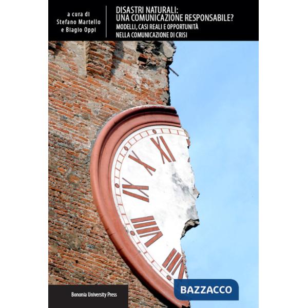 Disastri naturali: una comunicazione responsabile? Modelli, casi reali e opportunità nella comunicazione di crisi
