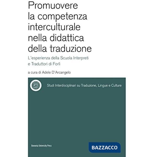 Promuovere la competenza interculturale nella didattica della traduzione. L'esperienza della Scuola interpreti di Forlì