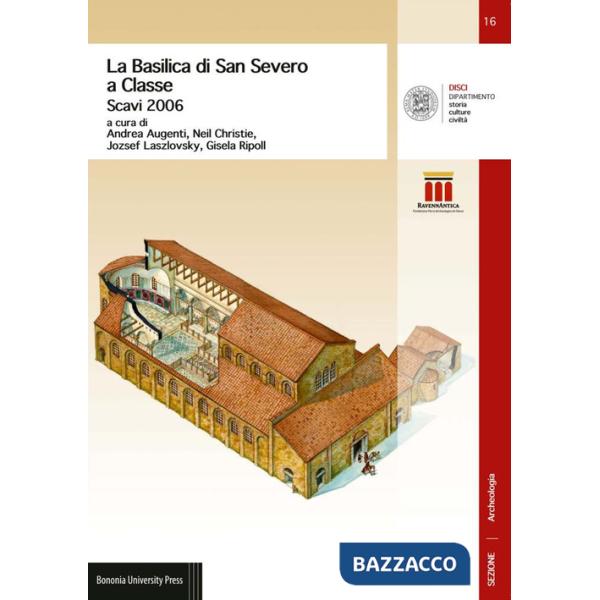 Basilica di San Severo a Classe. Scavi 2006 (La)