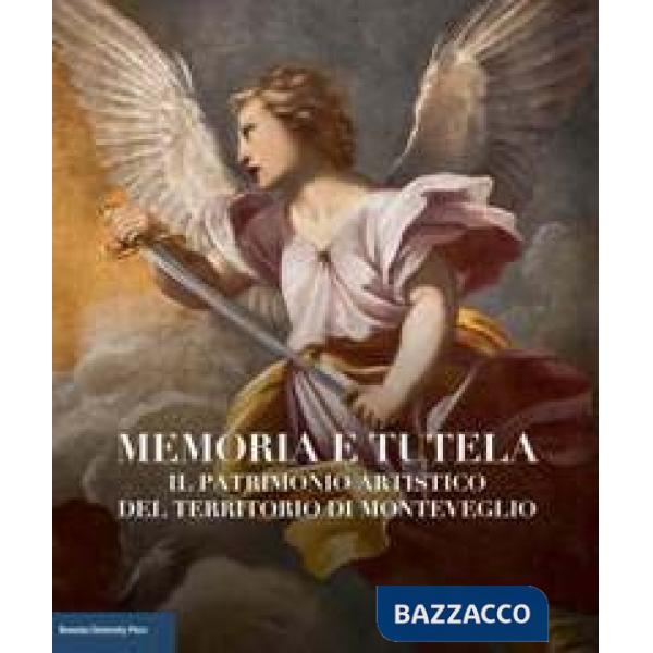 Memoria e tutela. Il patrimonio artistico del territorio di Monteveglio