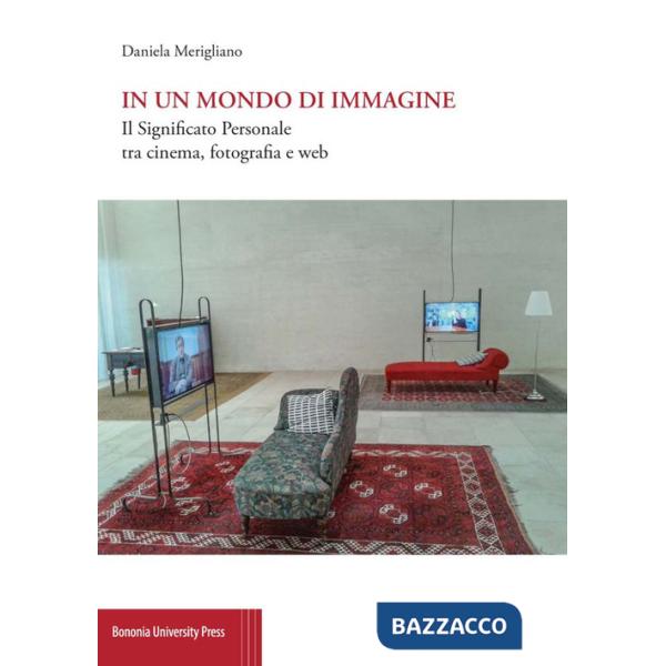 In un mondo di immagine. Il significato personale tra cinema, fotografia e web