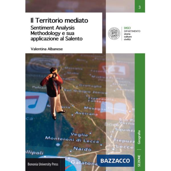Territorio mediato. Sentiment Analysis Methodology e sua applicazione al Salento (Il)