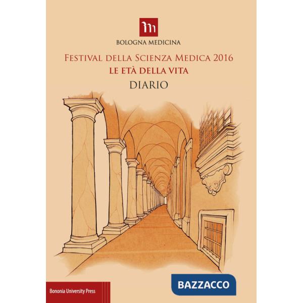 Festival della scienza medica 2016. Le età della vita. Diario