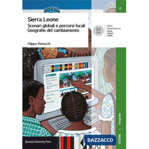 Sierra Leone. Scenari globali e percorsi locali. Geografie del cambiamento