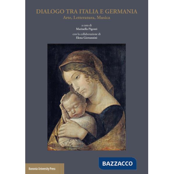 Dialogo tra Italia e Germania. Arte, letteratura, musica