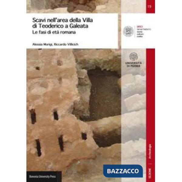 Scavi nell'area della Villa di Teoderico a Galatea. Le fasi di età romana