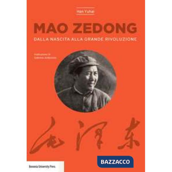 Mao Zedong. Dalla nascita alla grande rivoluzione