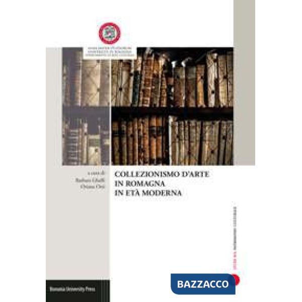 Collezionismo d'arte in Romagna in età moderna