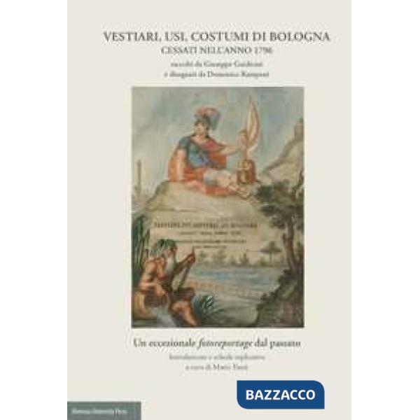 Vestiari, usi, costumi di Bologna cessati nell'anno 1796