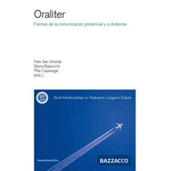 Oraliter. Formas de la comunicación presencial y a distancia