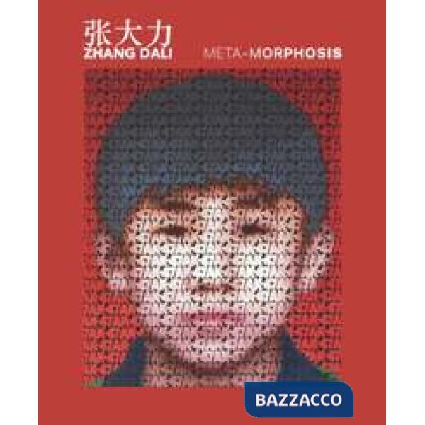 Meta-Morphosis di Zhang Dali. Ediz. illustrata