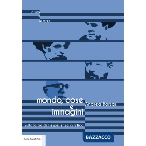 Mondo, cose e immagini. Sulle forme dell'esperienza estetica
