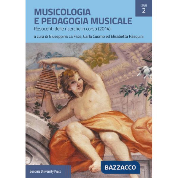 Musicologia e pedagogia musicale. Resoconti delle ricerche in corso (2014)