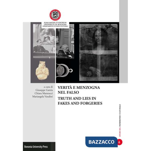 Verità e menzogna nel falso-Truth and lies in fakes and forgeries