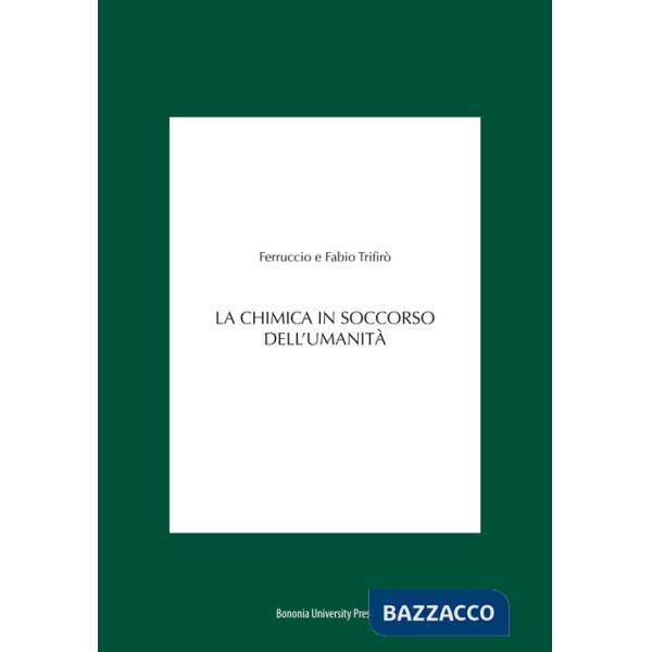 Chimica in soccorso dell'umanità (La)