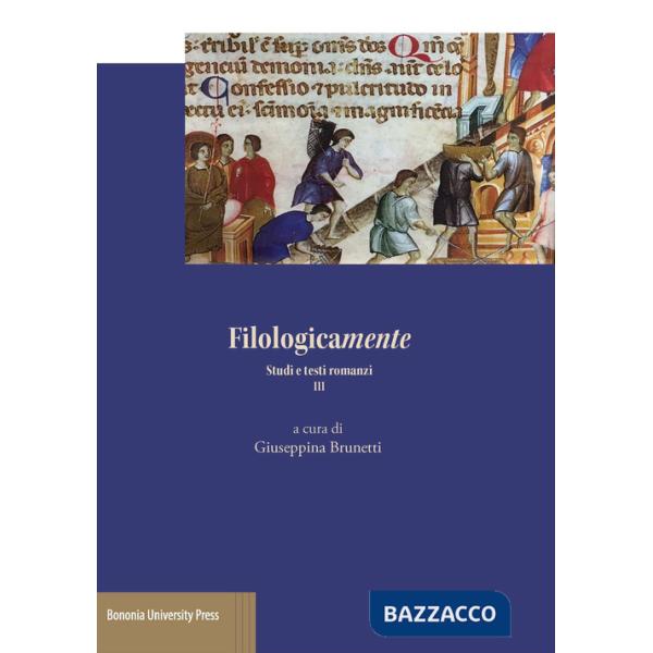 Filologicamente. Studi e testi romanzi. Vol. 3