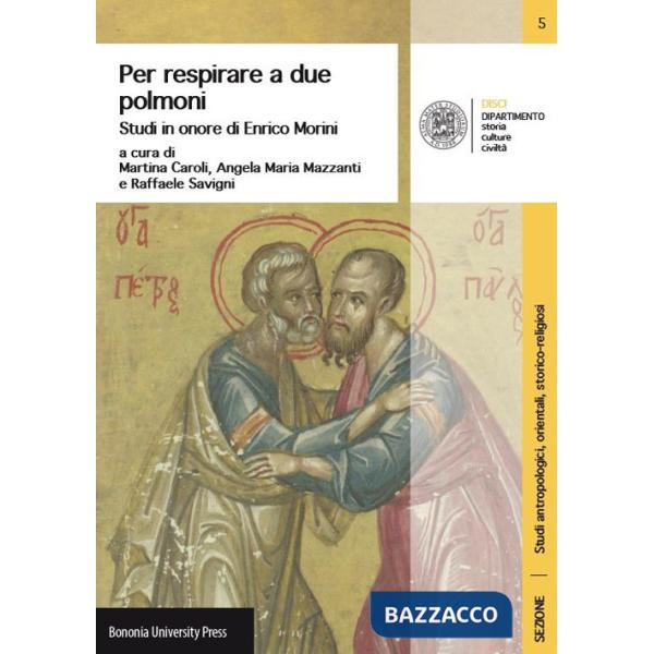 Per respirare a due polmoni. Chiese e culture cristiane tra Oriente e Occidente. Studi in onore di Enrico Morini