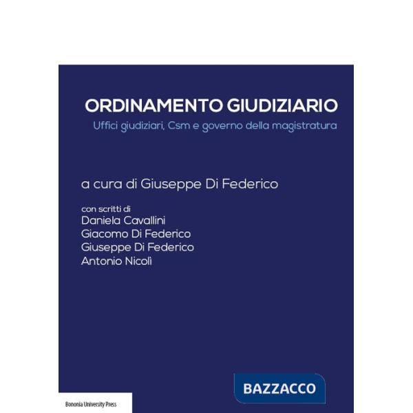 Ordinamento giudiziario. Uffici giudiziari, CSM e governo della magistratura
