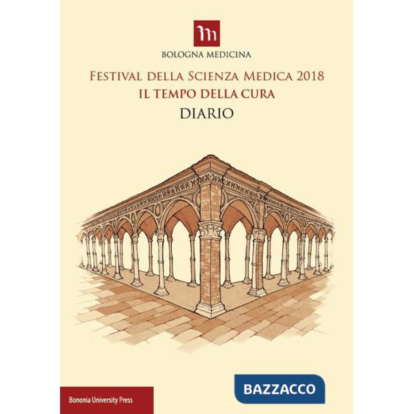 Festival della scienza medica 2018. Il tempo della cura. Diario