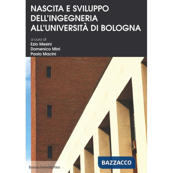 Nascita e sviluppo dell'Ingegneria all'Università di Bologna