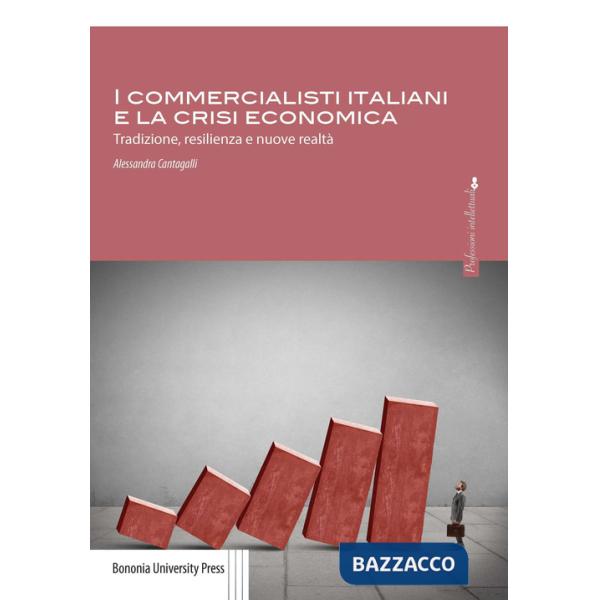 Commercialisti italiani e la crisi economica. Tradizione, resilienza e nuove realtà (I)