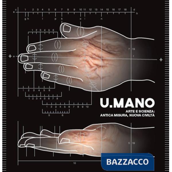 U.mano. Arte e scienza: antica misura, nuova civiltà