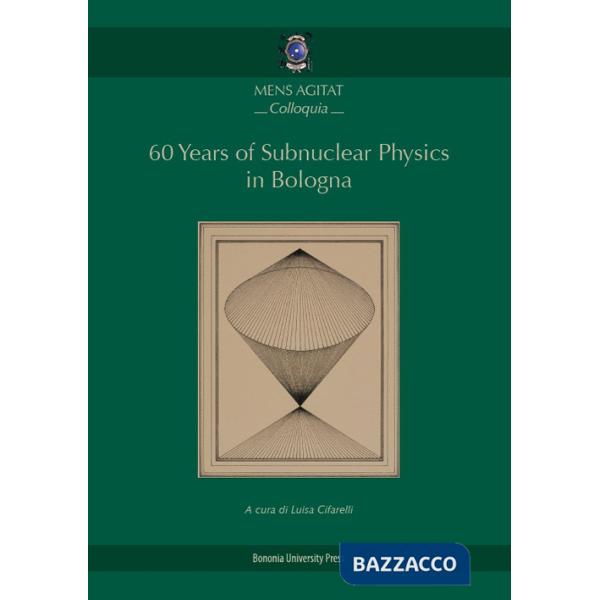 60 years of subnuclear physics in Bologna