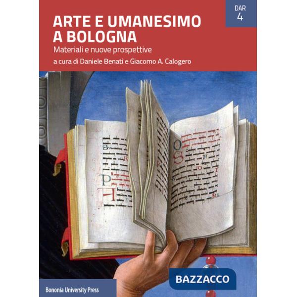Arte e umanesimo a Bologna. Materiali e nuove prospettive