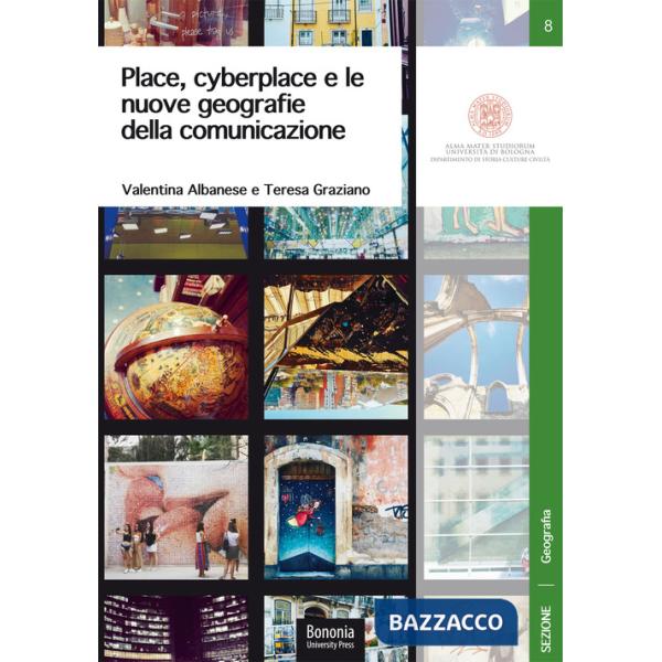 Place, cyberplace e le nuove geografie della comunicazione. Come cambiano i territori per effetto delle narrazioni online