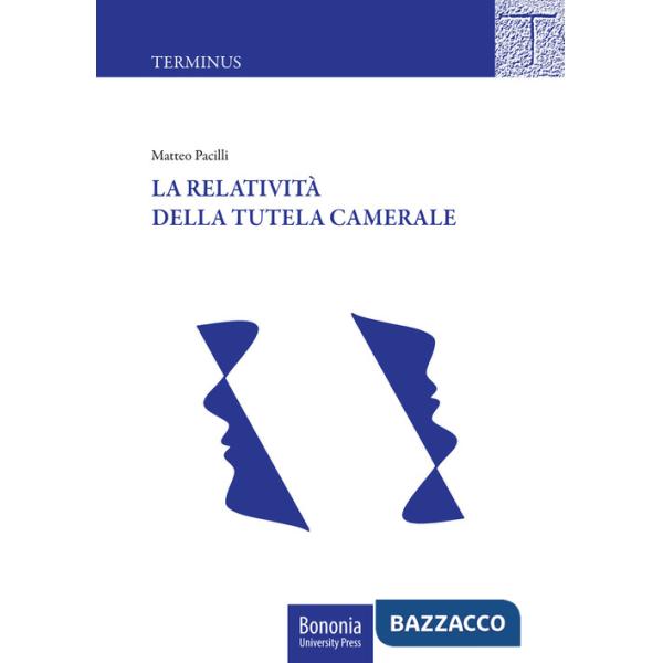 Relatività della tutela camerale (La)