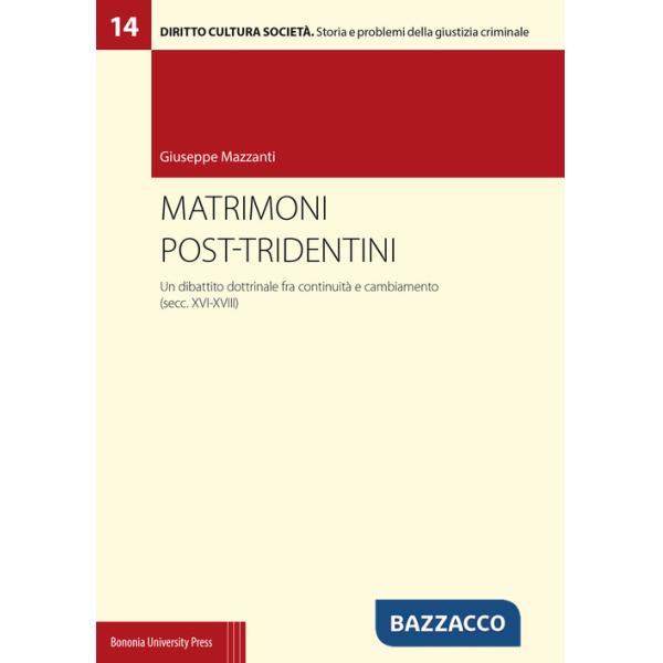 Matrimoni post-tridentini. Un dibattito dottrinale fra continuità e cambiamento (secc. XVI-XVIII)