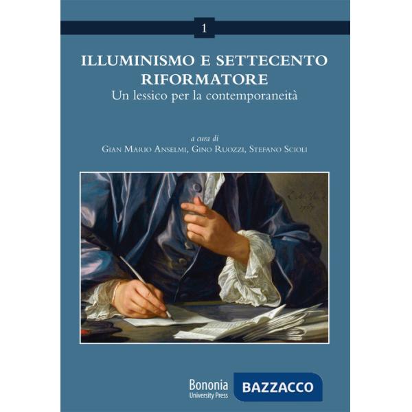 Illuminismo e Settecento riformatore. Un lessico per la contemporaneità