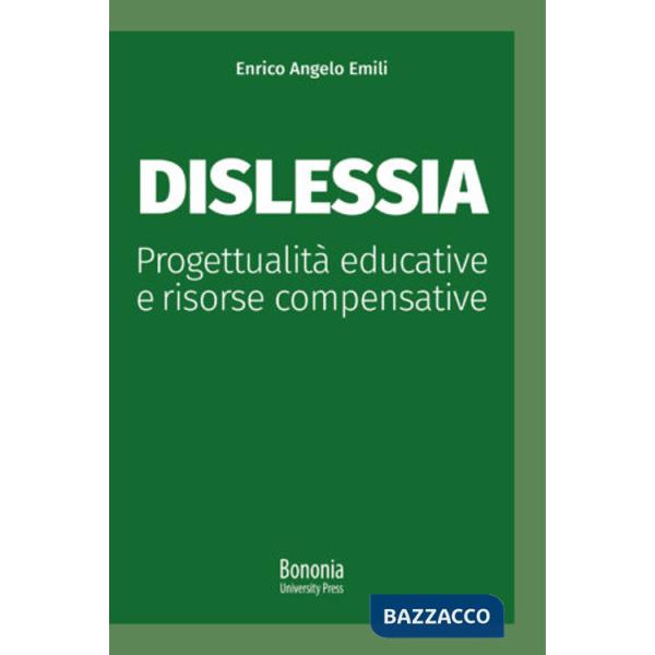 Dislessia. Progettualità educative e risorse compensative