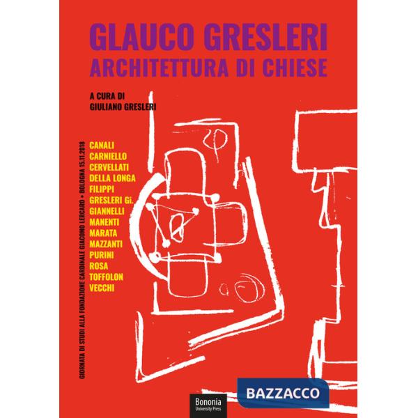 Glauco Gresleri. Architettura di chiese