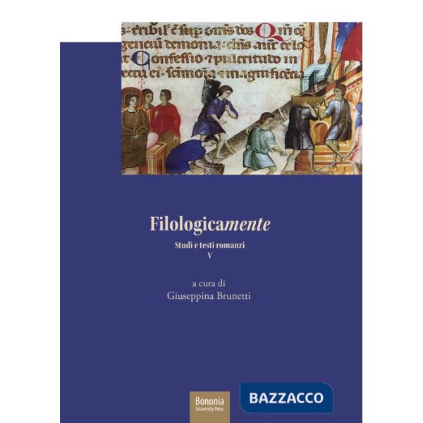 Filologicamente. Studi e testi romanzi. Vol. 5