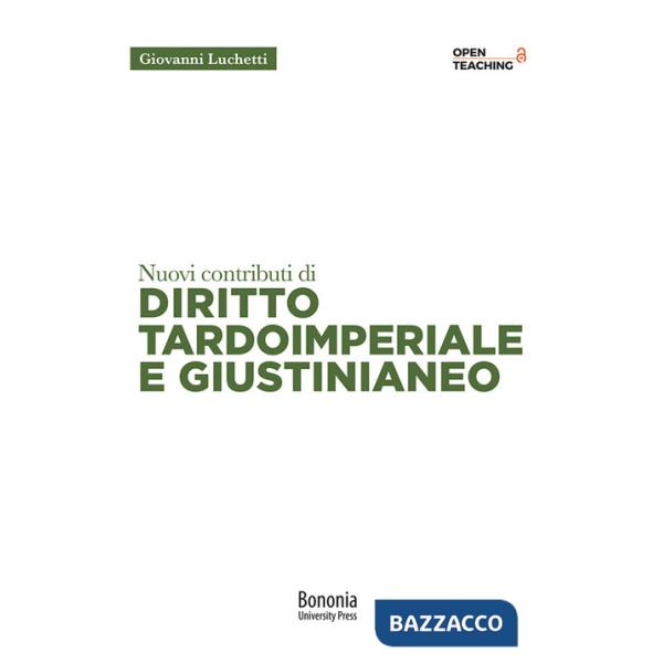 Nuovi contributi di diritto tardoimperiale e giustinianeo