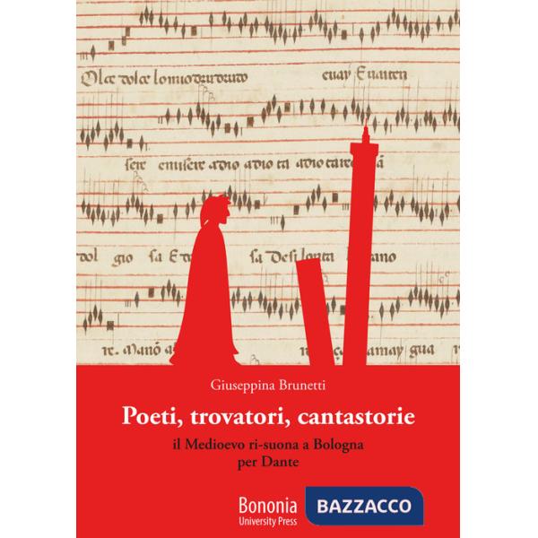 Poeti, trovatori, cantastorie. Il Medioevo ri-suona a Bologna per Dante