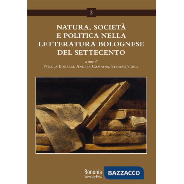 Natura, società e politica nella letteratura bolognese del Settecento