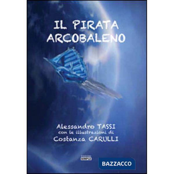 Pirata arcobaleno. (Storia d'amore e d'avventura) (Il)