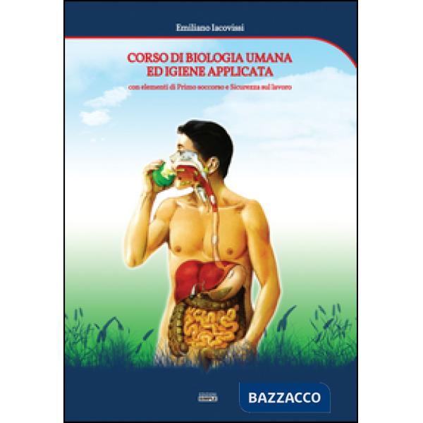 Corso di biologia umana ed igiene applicata. Con elementi di primo soccorso e si
