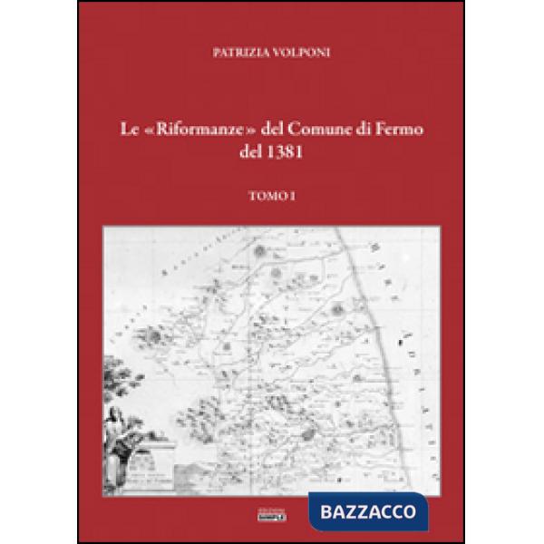 «Riformanze» del comune di Fermo del 1381 (Le). Vol. 1