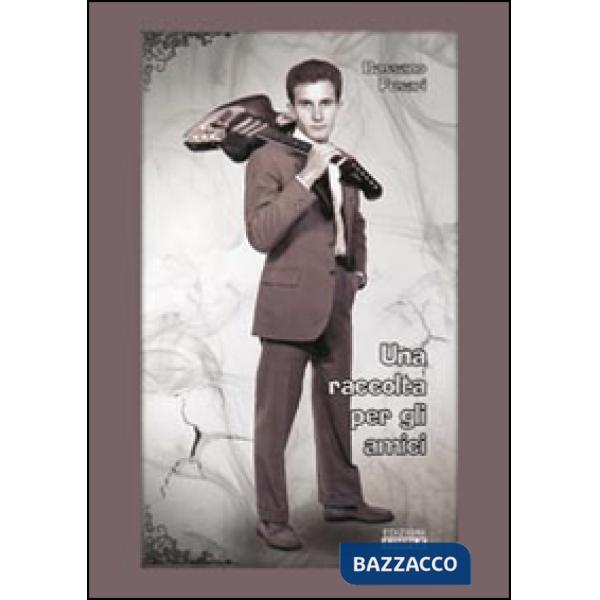 Raccolta per gli amici (Una)