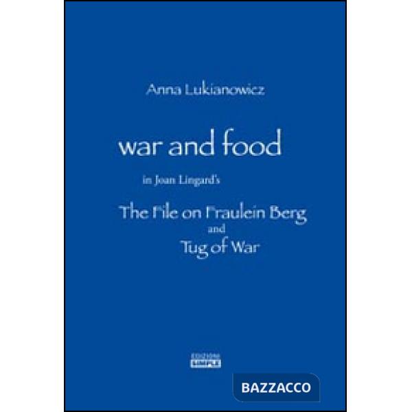 War and food in Joan Lingard's. The file on Fraulein Berg and Tug of War. Ediz. 