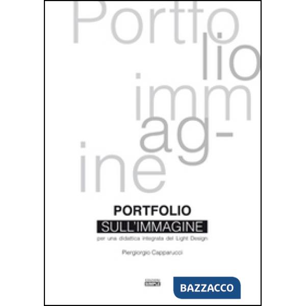 Portfolio sull'immagine. Per una didattica integrata del light design