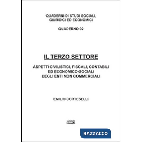 Terzo settore. Aspetti civilistici, fiscali, contabili ed economico-sociali degl
