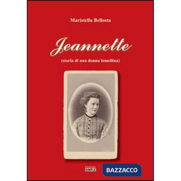 Jeannette (storia di una donna lomellina)