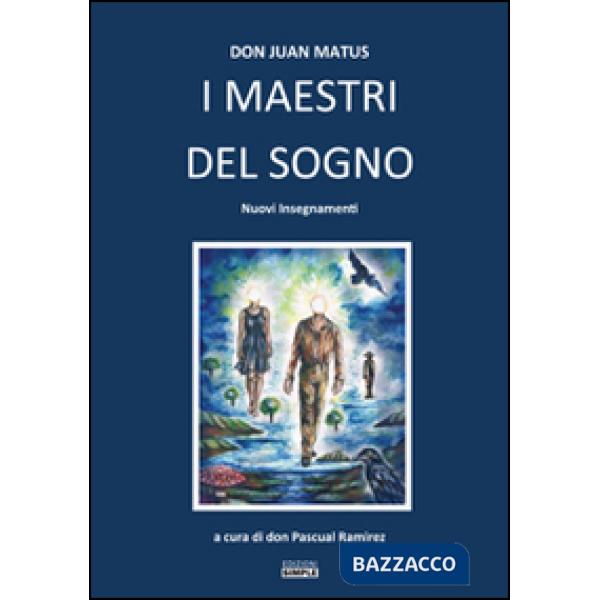 Maestri del sogno. Nuovi insegnamenti (I)