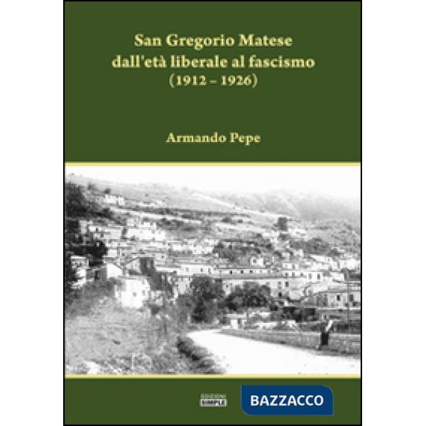 San Gregorio Matese dall'età liberale al fascismo (1912-1926)