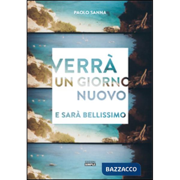 Verrà un giorno nuovo e sarà bellissimo